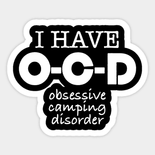 obsessive camping disorder Sticker